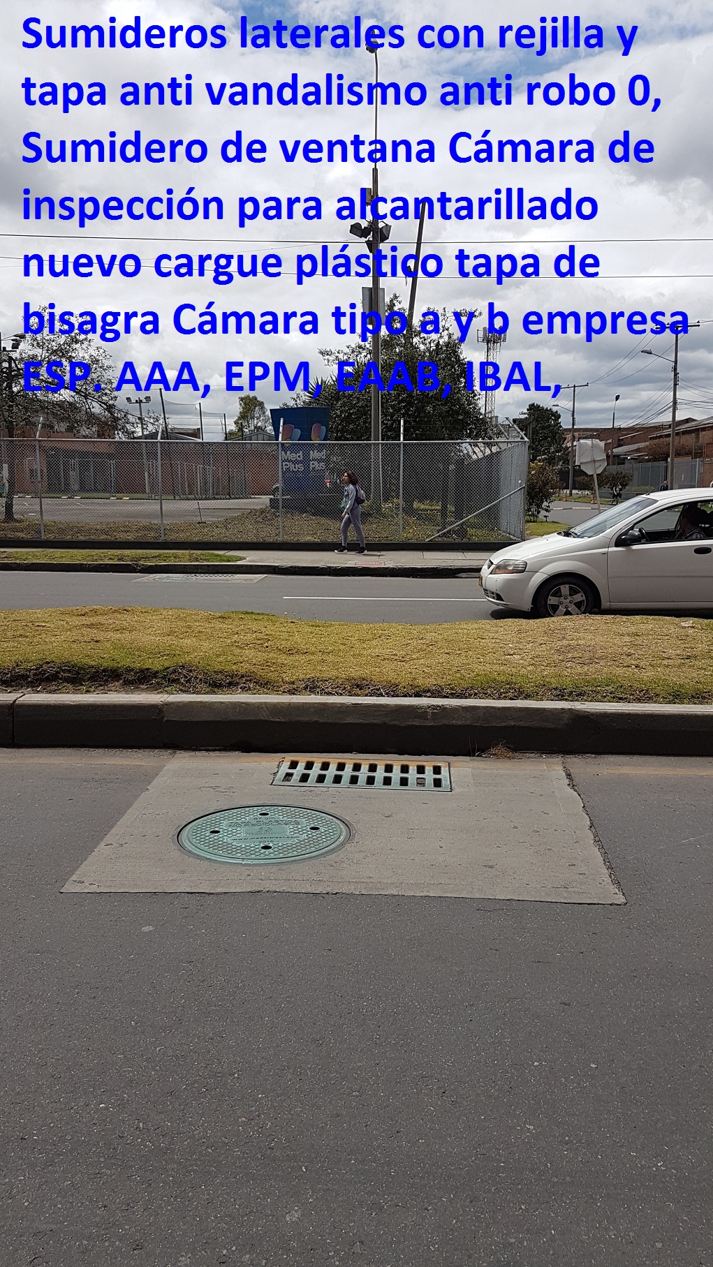 Sumideros laterales con rejilla y tapa anti vandalismo anti robo 0, Sumidero de ventana Cámara de inspección para alcantarillado nuevo cargue plástico tapa de bisagra 0, Cámara tipo a y b empresa ESP. AAA, EPM, EAAB, IBAL, Sumideros laterales con rejilla y tapa anti vandalismo anti robo 0, Sumidero de ventana Cámara de inspección para alcantarillado nuevo cargue plástico tapa de bisagra 0, Cámara tipo a y b empresa ESP. AAA, EPM, EAAB, IBAL, Sumideros laterales con rejilla y tapa anti vandalismo anti robo 0, Sumidero de ventana Cámara de inspección para alcantarillado nuevo cargue plástico tapa de bisagra 0, Cámara tipo a y b empresa ESP. AAA, EPM, EAAB, IBAL,